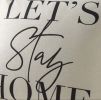 Throw pillow cover 18x18inches;  "Lets Stay Home" modern cushion cover